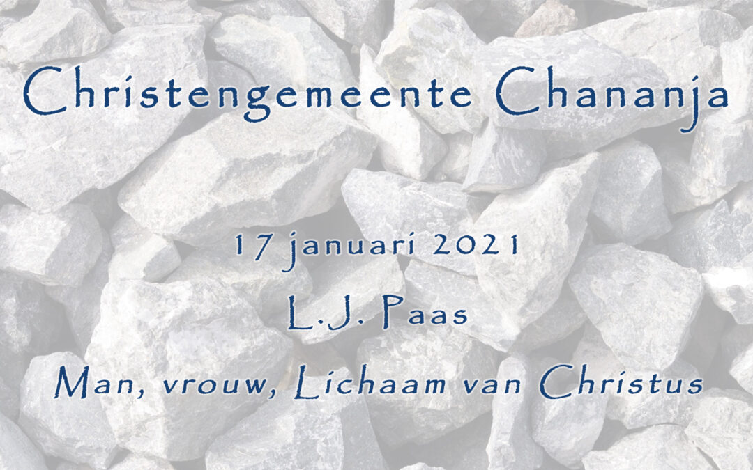 17-01-2021 – L.J. Paas – Man, Vrouw, Lichaam van Christus