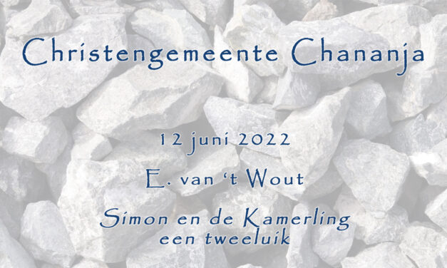 12-06-2022 – E. van t Wout – Simon en de Kamerling – een tweeluik