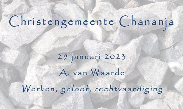 29-01-2023 – A. van Waarde – Werken, geloof, rechtvaardiging