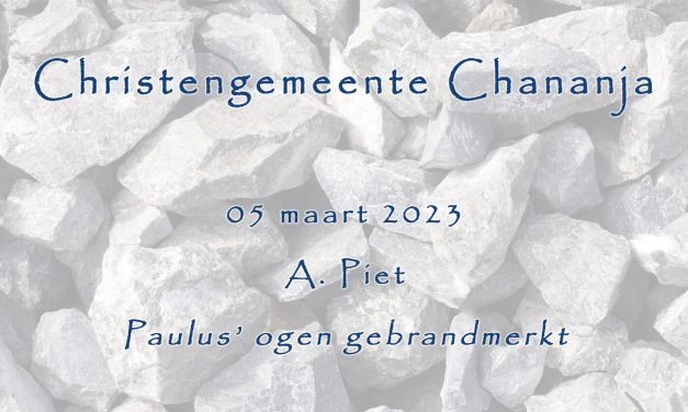 05-03-2023 – A. Piet – Paulus ogen gebrandmerkt