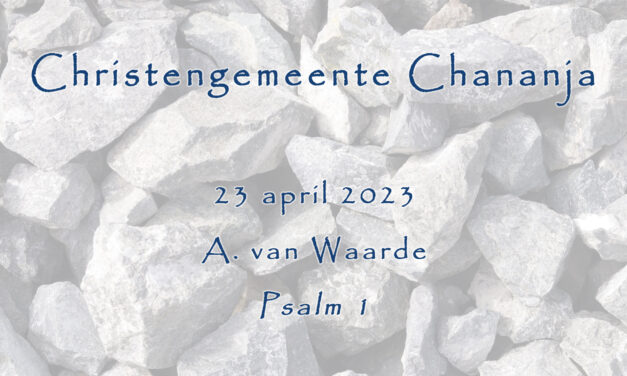 23-04-2023 – A. van Waarde – Psalm 1