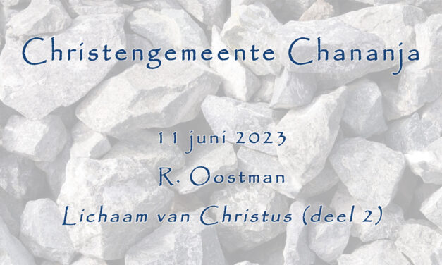 11-06-2023 – R. Oostman – Lichaam van Christus (deel 2)