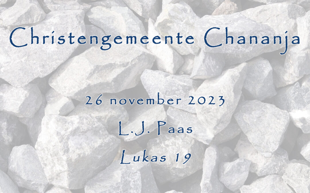 26-22-2023 – L.J. Paas – Lukas 19