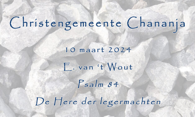 10-03-2024 – E. van ’t Wout – Psalm 84
