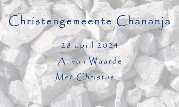 28-04-2024 – A. van Waarde – Met Christus