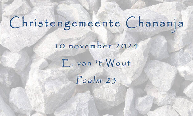 10-11-2024 – E. van ’t Wout – Psalm 23