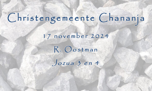 17-11-2024 – R. Oostman – Jozua 3 en 4