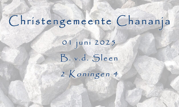 01-06-2025 – B. v.d. Sleen – 2 Koningen 4
