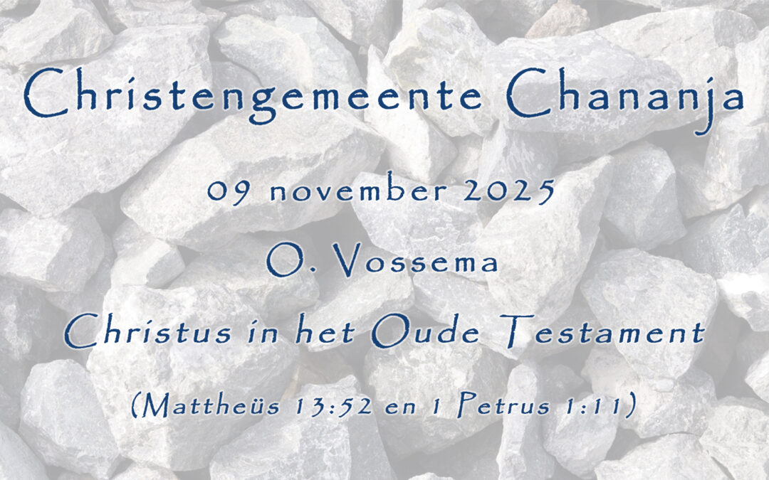 09-11-2025 – O. Vossema – Christus in het Oude Testament