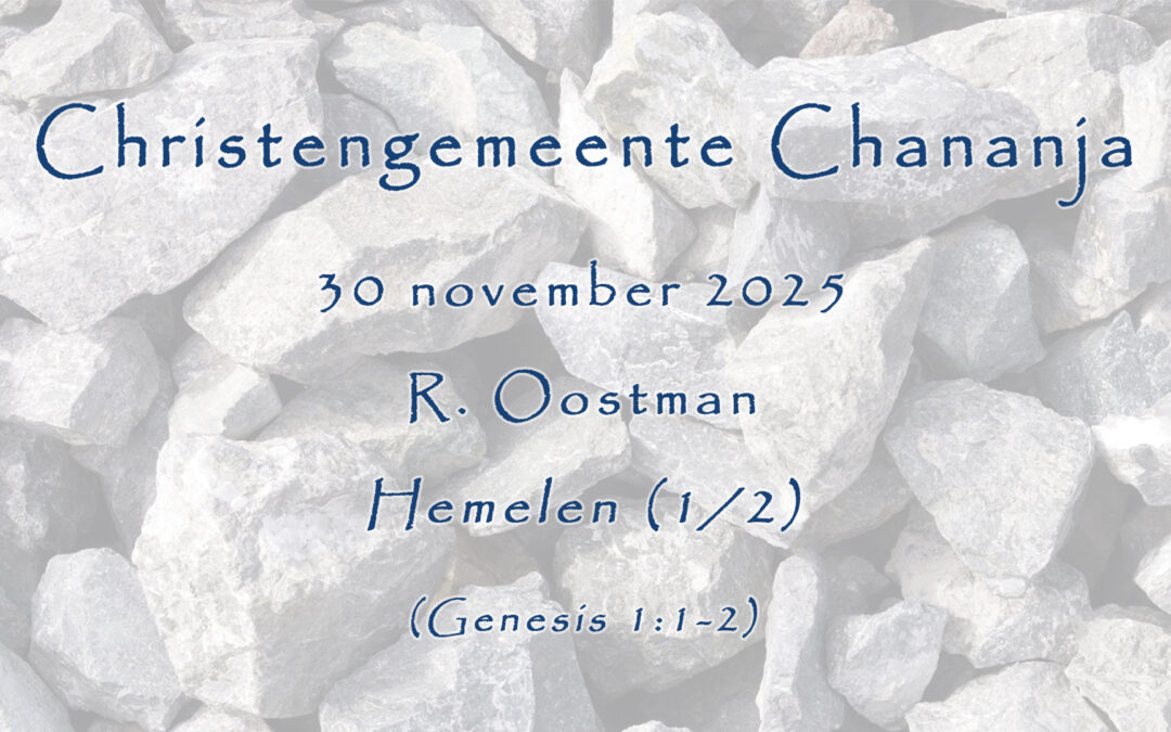 30-11-2025 – R. Oostman – Hemelen en aarde (1/2)