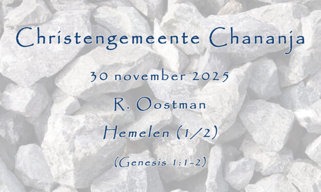 30-11-2025 – R. Oostman – Hemelen en aarde (1/2)
