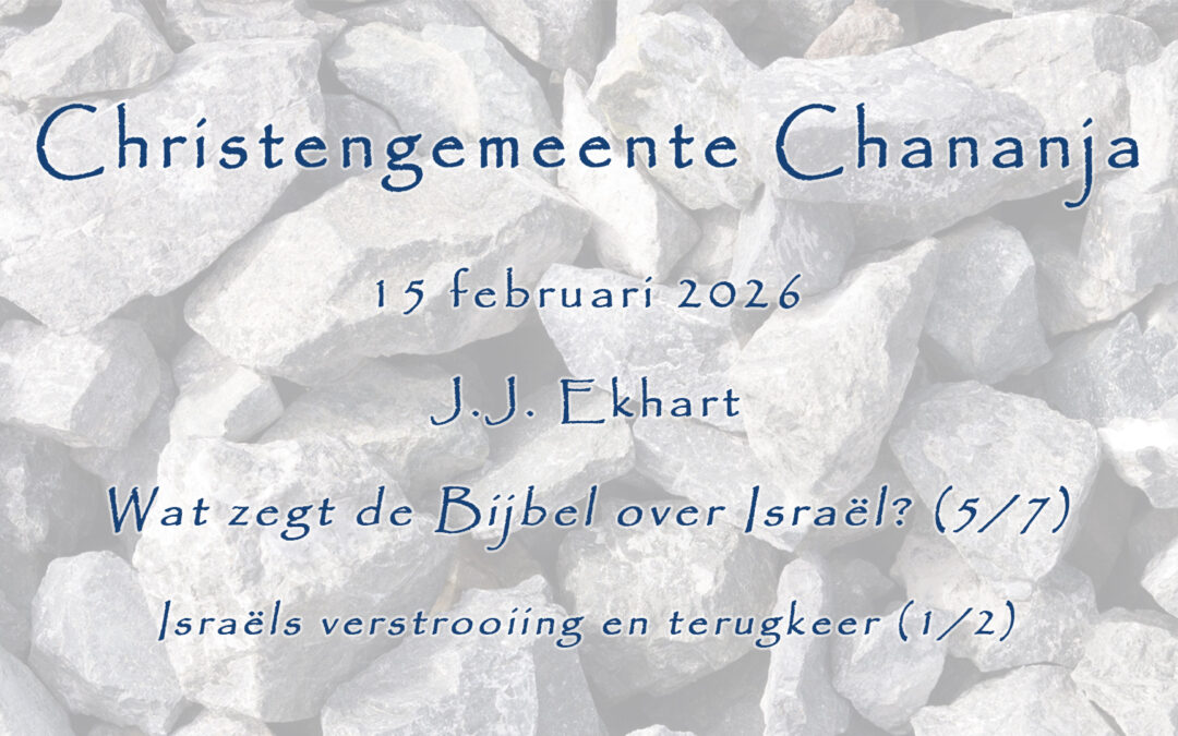 15-02-2026 – J.J. Ekhart – Wat zegt de Bijbel over Israël (05) – Israëls verstrooiing en terugkeer (1/2)